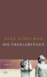 Alex Schulman - Die Überlebenden - dtv